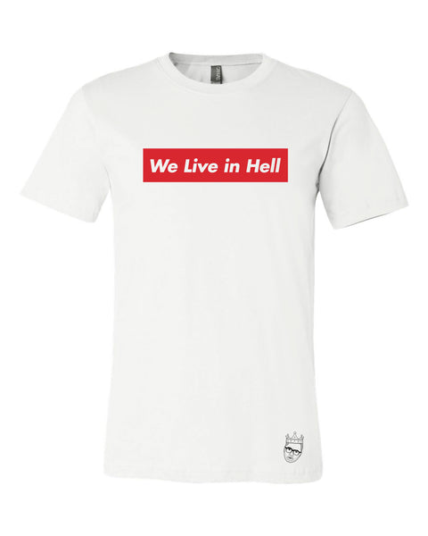 We Live in Hell Tee